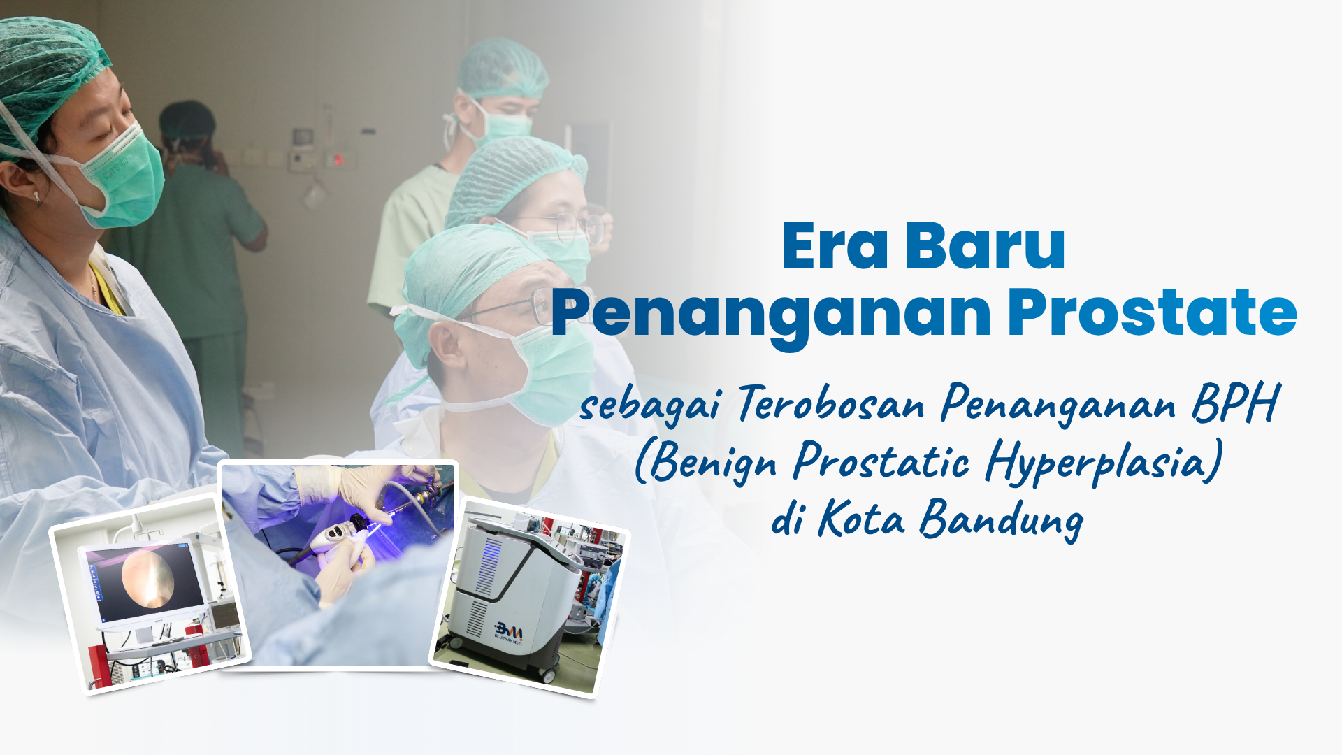Era Baru Penanganan Prostate: sebagai Terobosan Penanganan BPH (Benign Prostatic Hyperplasia) di Kota Bandung